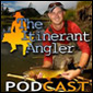 The Itinerant Angler Podcast, Season 5, Episode 9 (April 13, 2010)